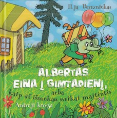 Albertas eina į gimtadienį, arba Kaip aš išmokau sveikai maitintis