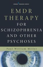 Emdr Therapy for Schizophrenia and Other Psychoses