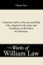 A Serious Call to a Devout and Holy Life, adapted to the State and Condition of all Orders of Christians, Volume 4