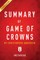 Summary of Game of Crowns
