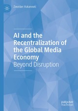 AI and the Recentralization of the Global Media Economy