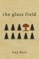 The Glass Field