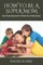 How to Be a Super Mom