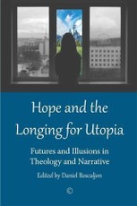 Hope and the Longing for Utopia
