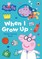 Peppa Pig: When I Grow Up Sticker Activity Book