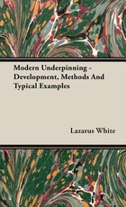 Modern Underpinning - Development, Methods And Typical Examples