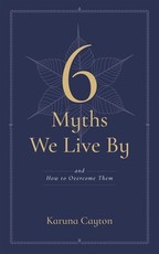 The Six Myths We Live by