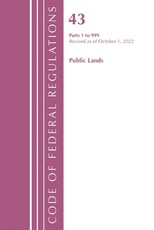 Code of Federal Regulations, Title 43 Public Lands 1-999, Revised as of October 1, 2022