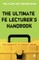 Ultimate Fe Lecturer's Handbook