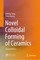 Novel Colloidal Forming of Ceramics