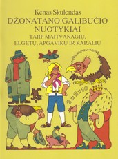 Džonatano Galibučio nuotykiai. Tarp maitvangių, elgetų, apgavikų ir karalių
