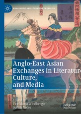 Anglo-East Asian Exchanges in Literature, Culture, and Media