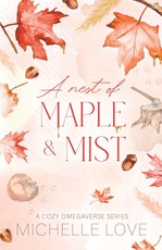 A Nest of Maple & Mist