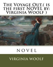 The Voyage Out.( is the first NOVEL by