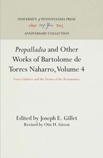 Propalladia and Other Works of Bartolome de Torres Naharro, Volume 4