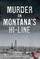 Murder on Montana's Hi-Line