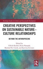 Creative Perspectives on Sustainable Nature-Culture Relationships