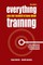 Everything You Ever Needed to Know About Training