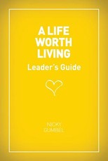 A Life Worth Living Leaders' Guide - US Edition