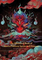 The Illustrated Book of Ancient Chinese Spirits and Demons