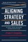 Aligning Strategy and Sales