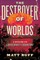 The Destroyer of Worlds