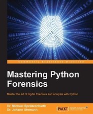 Mastering Python Forensics