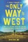 The Only Way Is West