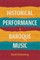 Historical Performance in Baroque Music