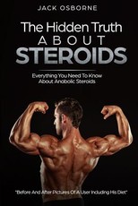 The Hidden Truth About Steroids