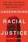 Undermining Racial Justice