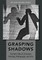 Grasping Shadows