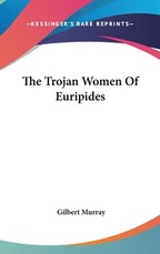 The Trojan Women of Euripides