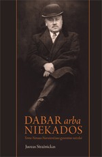 Dabar arba niekados. Tomo Noraus-Naruševičiaus gyvenimo vaizdai