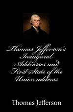 Thomas Jefferson's Inaugural Addresses and First State of the Union address
