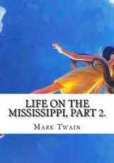 Life on the Mississippi, Part 2.