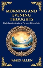 Morning and Evening Thoughts