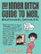 The Inner Bitch Guide to Men, Relationships, Dating, Etc.