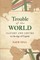 Trouble of the World