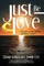 Just Be Love