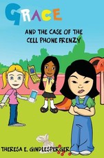 Grace and the Case of the Cell Phone Frenzy