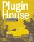 Plugin House