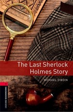 Oxford Bookworms Library: The Last Sherlock Holmes Story