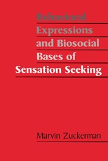Behavioral Expressions and Biosocial Bases of Sensation Seeking