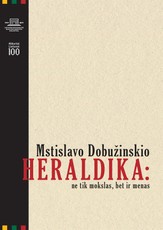 Mstislavo Dobužinskio heraldika: ne tik mokslas, bet ir menas