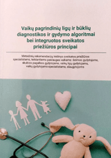 Vaikų pagrindinių ligų ir būklių diagnostikos ir gydymo algoritmai bei integruotos sveikatos priežiūros principai