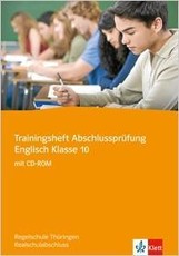 Trainingsheft Englisch Abschlussprüfung Regelschule Thüringen Klasse 10. Arbeitsheft mit CD-ROM