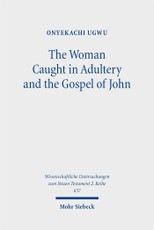 The Woman Caught in Adultery and the Gospel of John