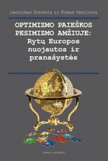 Optimizmo paieškos pesimizmo amžiuje: Rytų Europos nuojautos ir pranašystės