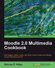 Moodle 2.0 Multimedia Cookbook